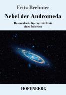 Nebel der Andromeda di Fritz Brehmer edito da Hofenberg