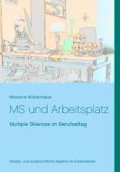 MS und Arbeitsplatz di Marianne Moldenhauer edito da Books on Demand