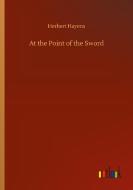 At the Point of the Sword di Herbert Hayens edito da Outlook Verlag