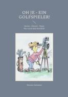 Oh je - ein Golfspieler! di Hartmut Salzmann edito da Books on Demand