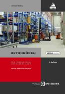 Betonböden für Produktions- und Lagerhallen di Gottfried Lohmeyer, Karsten Ebeling edito da Verlag Bau+Technik