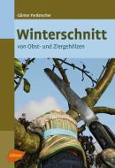 Winterschnitt von Obst- und Ziergehölzen di Günter Pardatscher edito da Ulmer Eugen Verlag