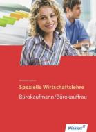 Spezielle Wirtschaftslehre. Bürokaufmann/Bürokauffrau. Schülerbuch di Gerhard Kleinböck, Jens Lepthien edito da Winklers Verlag