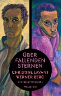 Über fallenden Sternen di Werner Berg, Christine Lavant edito da Wallstein Verlag GmbH
