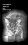 Plan B Oder Ber Den Versuch Als Mann Eine Katze Zu F Ttern di Bernhardt Bless edito da Books On Demand