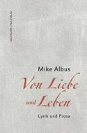 Von Liebe und Leben di Mike Albus edito da Fischer Karin