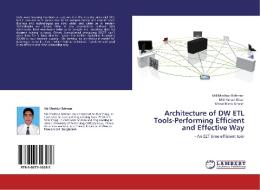 Architecture of DW ETL Tools-Performing Efficient and Effective Way di Md Moshiur Rahman, Md. Fahad Khan, Mrinal Kanti Ghosh edito da LAP Lambert Academic Publishing