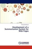 Development of a Summarisation System for Web Pages di Theresa Omodunbi edito da LAP Lambert Academic Publishing