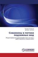 Skvazhiny V Potoke Podzemnykh Vod di Skvortsov Eduard edito da Lap Lambert Academic Publishing