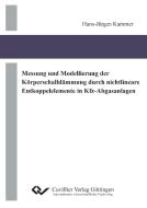 Messung und Modellierung der Körperschalldämmung durch nichtlineare Entkoppelelemente in Kfz-Abgasanlagen di Hans-Jürgen Kammer edito da Cuvillier Verlag