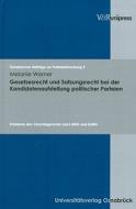 Gesetzesrecht Und Satzungsrecht Bei Der Kandidatenaufstellung Politischer Parteien di Melanie Werner edito da V&r Unipress Gmbh