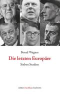 Die letzten Europäer di Bernd Wagner edito da ed. buchhaus loschwitz