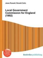Local Government Commission For England (1992) di Jesse Russell, Ronald Cohn edito da Book On Demand Ltd.