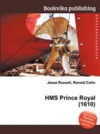 Hms Prince Royal (1610) edito da Book On Demand Ltd.