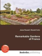 Remarkable Gardens Of France edito da Book On Demand Ltd.