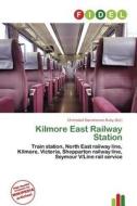 Kilmore East Railway Station edito da Fidel