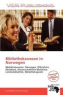 Bibliothekswesen In Norwegen edito da Betascript Publishing