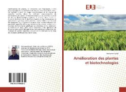 Amélioration des plantes et biotechnologies di Mohamed Lazali edito da Editions universitaires europeennes EUE