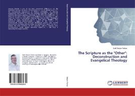 The Scripture as the "Other": Deconstruction and Evangelical Theology di Zsolt Sebjan Farkas edito da LAP Lambert Academic Publishing