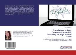 Translation in Post Communicative EFL Teaching at High school Level di Laura-Elena Suna edito da LAP LAMBERT Academic Publishing