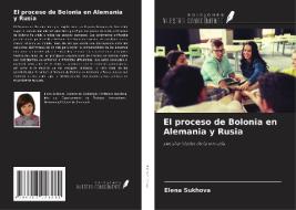 El proceso de Bolonia en Alemania y Rusia di Elena Sukhova edito da Ediciones Nuestro Conocimiento