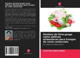 Resíduo de feno-grego como aditivos alimentares para frangos de corte comerciais di Yasothai Ramalingam edito da Edições Nosso Conhecimento