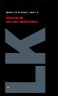 Peligrar En Los Remedios di Francisco de Rojas Zorrilla edito da LINKGUA EDICIONES