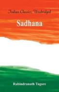 Sadhana di Rabindranath Tagore edito da Alpha Editions