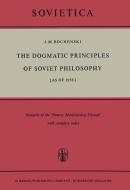 The Dogmatic Principles of Soviet Philosophy [as of 1958] di J. M. Bochenski edito da Springer Netherlands