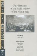 New Frontiers in the Social History of the Middle East di Enid Hill edito da The American University in Cairo Press