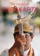 Court Of Surakarta di John Norman Miksic edito da Bab Publishing