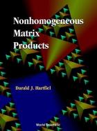 Nonhomogeneous Matrix Products di Darald J. Hartfiel edito da World Scientific Publishing Co Pte Ltd