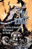 The Edda: The Divine & Heroic Mythology of the North di Winifred Faraday edito da Finis Mundi Press