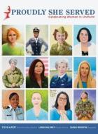 Proudly She Served: Celebrating Women in Uniform di Sarah Woodfin edito da LIGHTNING SOURCE INC