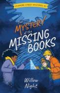 The Mystery Of The Missing Books di Night Willow Night edito da Independently Published