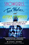 Showgirls, Teen Wolves, and Astro Zombies di Michael Adams edito da DEY STREET BOOKS