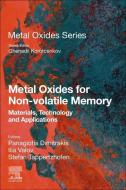 METAL OXIDES FOR NONVOLATILE MEMORY di PANAGIOT DIMITRAKIS edito da ELSEVIER ST08 A