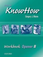 English Knowhow Opener: Workbook B di Gregory J. Manin, Therese Naber, F. Naber, Angela Blackwell edito da Oxford University Press