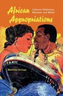 African Appropriations di Matthias Krings edito da Indiana University Press
