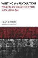 Writing The Revolution di Heather Ford, Ethan Zuckerman edito da MIT Press Ltd