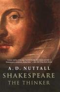 Shakespeare the Thinker di A. D. Nuttall edito da Yale University Press