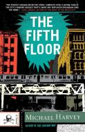The Fifth Floor: A Michael Kelley Novel di Michael Harvey edito da VINTAGE
