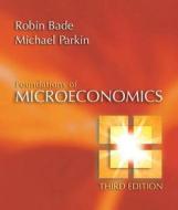 Foundations of Microeconomics di Robin Bade, Michael Parkin edito da Addison Wesley Longman