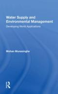 Water Supply And Environmental Management di Mohan Munasinghe edito da Taylor & Francis Ltd