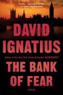 The Bank of Fear di David Ignatius edito da W W NORTON & CO