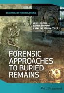 Forensic Approaches to Buried Remains di John Hunter edito da Wiley-Blackwell