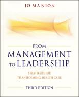 From Management to Leadership di Jo Manion edito da John Wiley & Sons