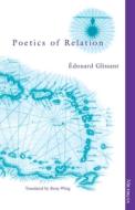 The Poetics of Relation di Edouard Glissant edito da University of Michigan Press
