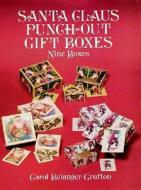 Santa Claus Punch-out Gift Boxes di Carol Belanger Grafton edito da Dover Publications Inc.