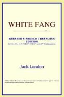 White Fang (webster's French Thesaurus Edition) di Icon Reference edito da Icon Health